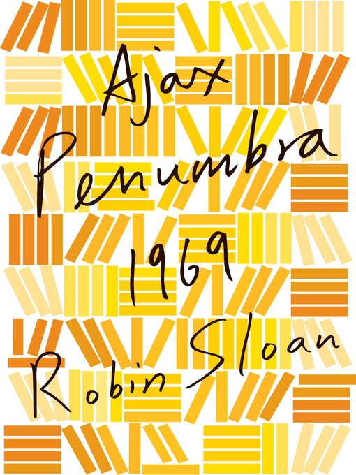 Title details for Ajax Penumbra 1969 by Robin Sloan - Available